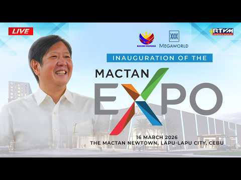 Inauguration of the Mactan Expo The Mactan Newtown, Lapu-Lapu City, Cebu 03/16/2026
