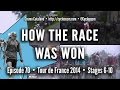 How The Race Was Won TdF 2014 Stages 6 10