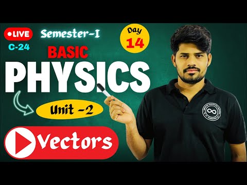 Basic Physics | Vectors | Unit-2 | Day 14 | Semester-I | chaitu mawa7