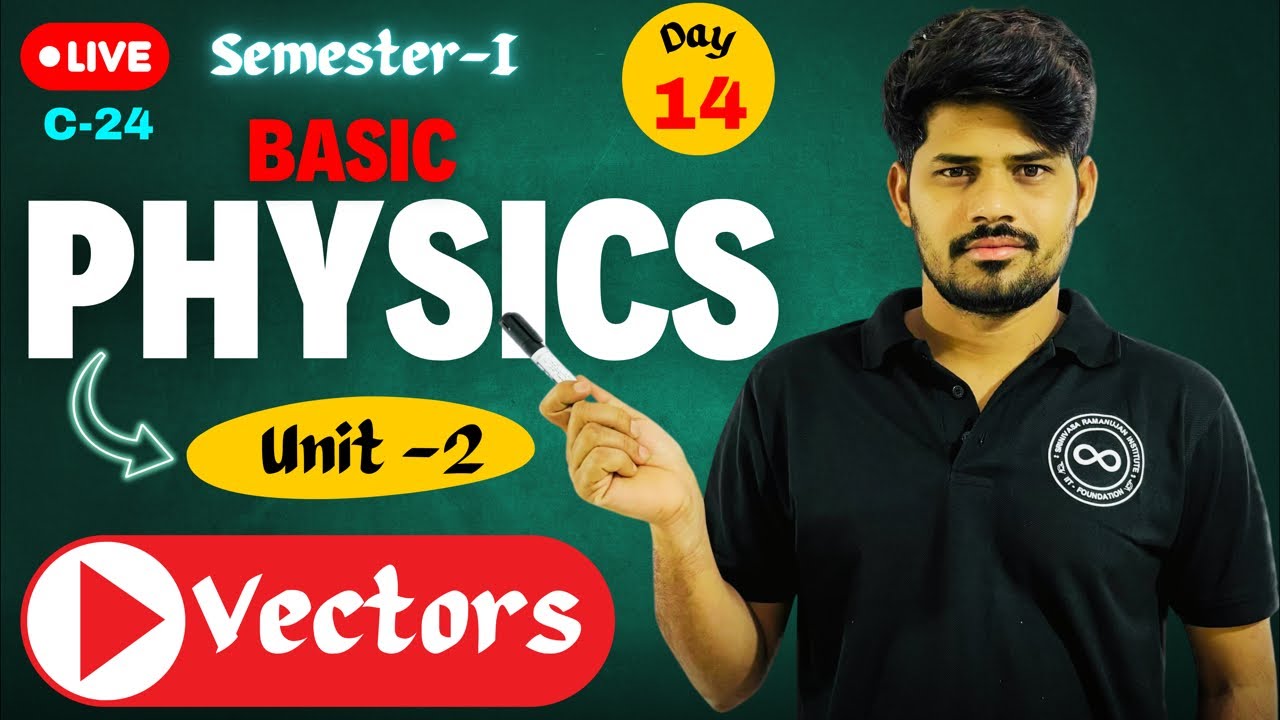 Basic Physics | Vectors | Unit-2 | Day 14 | Semester-I | chaitu mawa7
