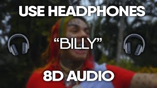 6ix9ine – Billy (8D Audio) (USE HEADPHONES)