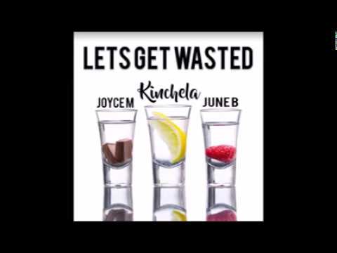 Kinchela Feat Joyce Mcleod X June B   Lets Get Wasted Prod By N Geezy