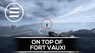 How To Get On Top Of Fort Vaux - (Tutorial)