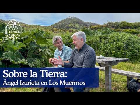 Sobre la Tierra: Ángel Izurieta en Los Muermos - E10/T3