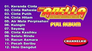 Download lagu ADELLA  - KERANDA CINTA - FULL ALBUM mp3 Download lagu ADELLA  - KERANDA CINTA - FULL ALBUM mp3