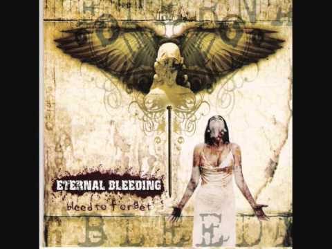 Eternal Bleeding - Bleed To Forget (Bleed To Forget EP)