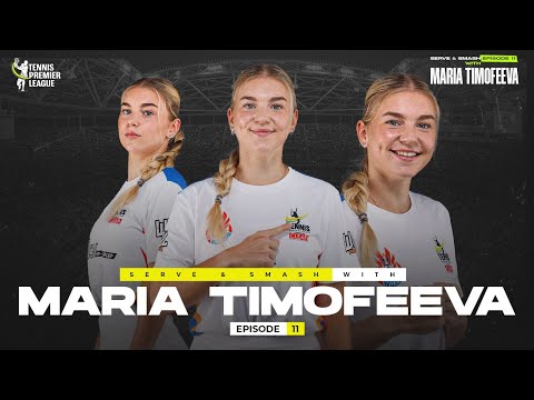 Serve and Smash Episode 11: 🎾 From Grassroots to Glory Maria Timofeeva's Tennis Journey 🏆