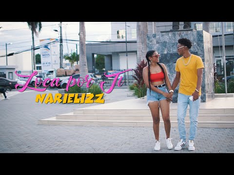 Narielizz - Loca por Ti 👩‍❤️‍👨 (Video Oficial) By WFilms