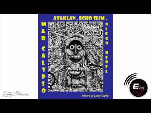 Mad Calypso - Ataklan x EchoSlim x Nicko Rebel