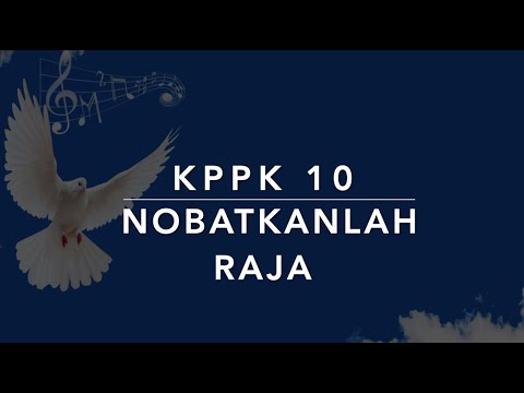 KPPK 10 Nobatkanlah Raja (Crown Him with Many Crowns) - Kidung Puji-pujian Kristen