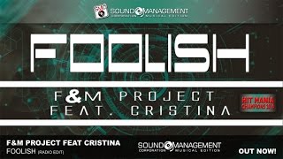 F&M Project feat Cristina - Foolish (HIT MANIA CHAMPIONS 2016)