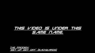 The Prodigy Get Up Get Off Backwards