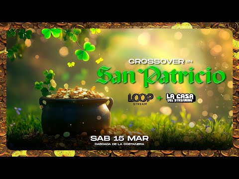 SAN PATRICIO CROSSOVER CON LOOP Y LA CASA DEL STREAMING | EN VIVO