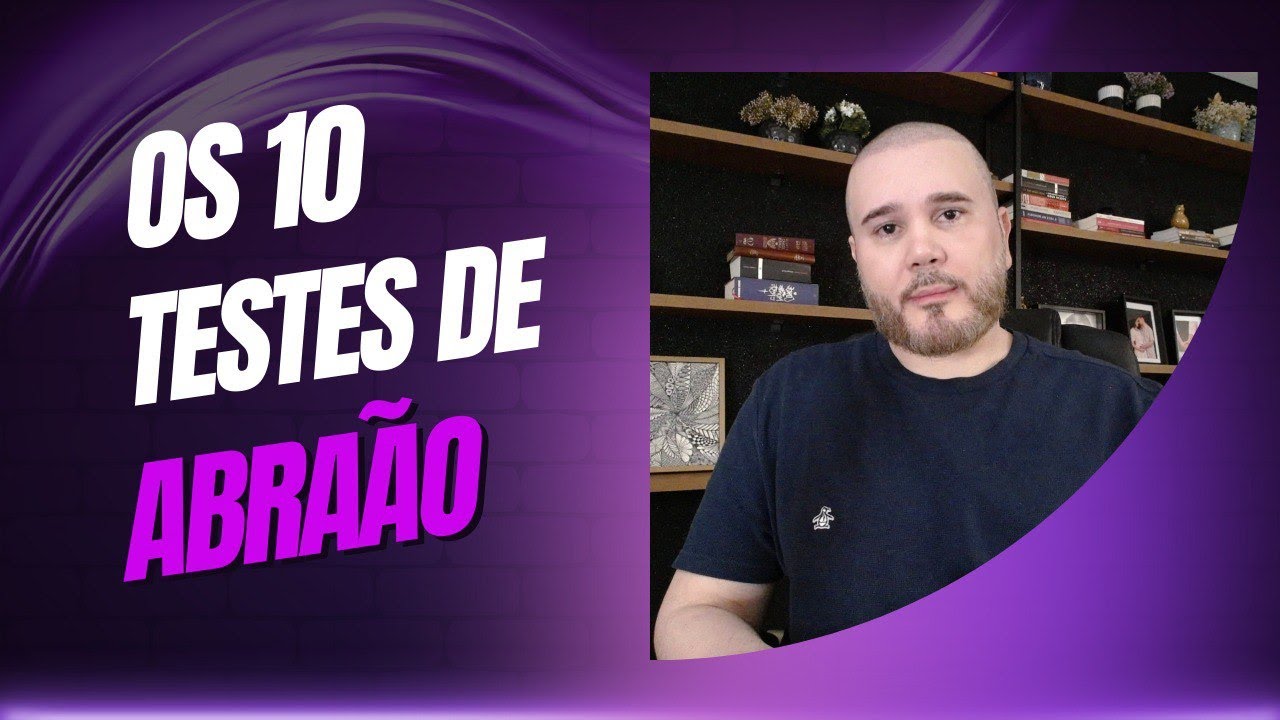 Os 10 Testes de Abraã0