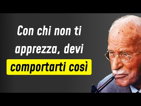 Come affrontare le persone che non ti apprezzano (8 metodi duri ma efficaci) | Carl Jung