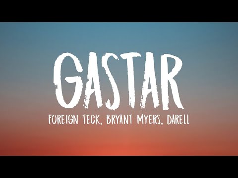 Foreign Teck, Darell, Bryant Myers - Gastar (Letra/Lyrics) ft. Brray