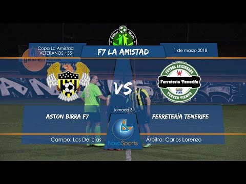 COPA AMISTAD - JORNADA 3 - ASTON BIRRA F7 VS FERRETERÍA TENERIFE