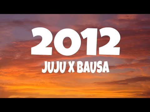 Juju x Bausa - 2012 (Lyrics)