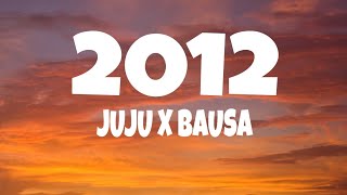 Juju x Bausa - 2012 (Lyrics)