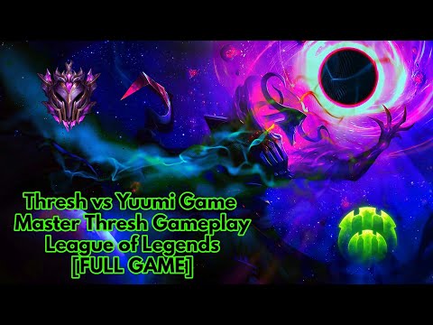 Thresh vs Yuumi Game - Master Thresh Gameplay - League of Legends [FULL GAME]