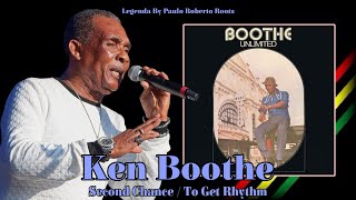 Ken Boothe - Second Chance / To Get Rhythm ( Reggae Legendado) Lyric