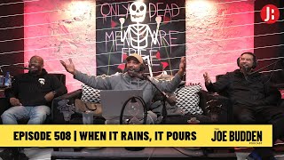The Joe Budden Podcast - When It Rains, It Pours
