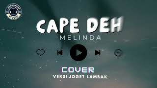 Download lagu Cape Deh - Melinda Cover Versi Joget Lambak By ( LaksMananaStudio ) mp3