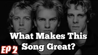What Makes This Song Great? Ep. 2 THE POLICE