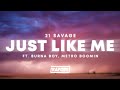 21 Savage, Burna Boy, Metro Boomin - just like me (Lyrics)