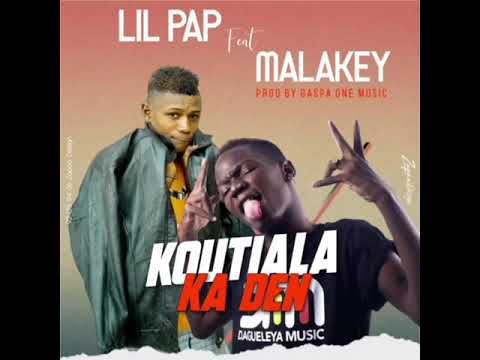 lil pap feat malakey-koutiala ka den(audio officiel