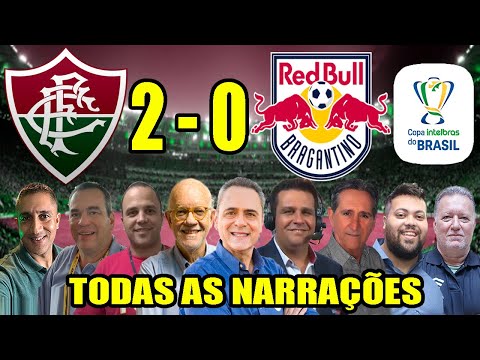 Todas as narrações - Fluminense 2 x 0 Red Bull Bragantino | Copa do Brasil 2021
