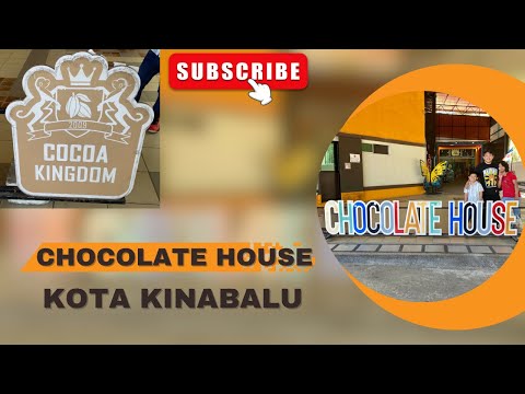 COCOA KINGDOM IN KOTA KINABALU || CHOCOLATE HOUSE