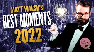 Countdown of Matt Walsh’s Most Epic Moments of 2022