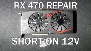 RX 470 Repair (Short on 12V)