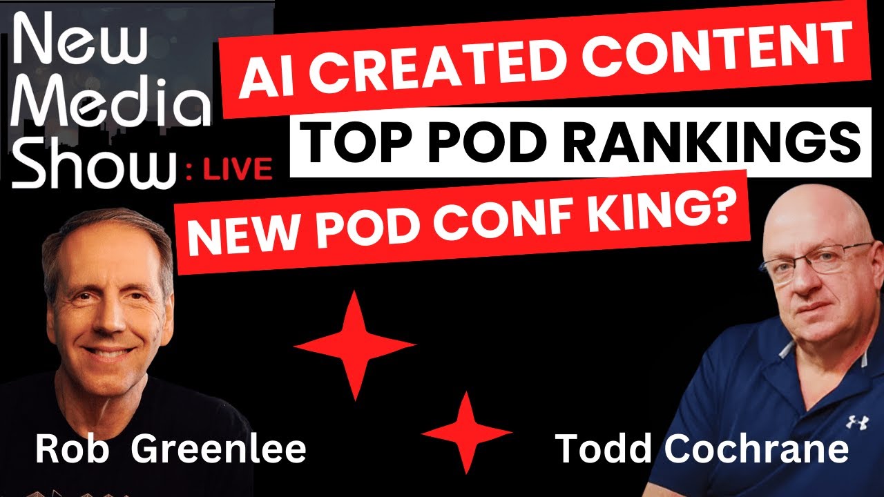 AI Created Content, Top Podcast Rankings, New Pod Conf King?
