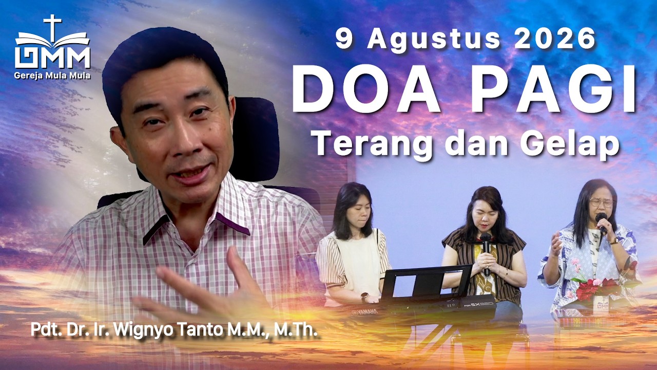 DOA PAGI | Terang dan Gelap – 9 Agustus 2026 | Ps. Dr. Wignyo Tanto