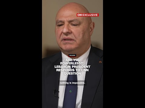 'Are you powerless?': Lebanon president responds to CNN question