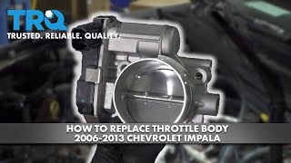 How to Replace Throttle Body 2006-2013 Chevrolet Impala