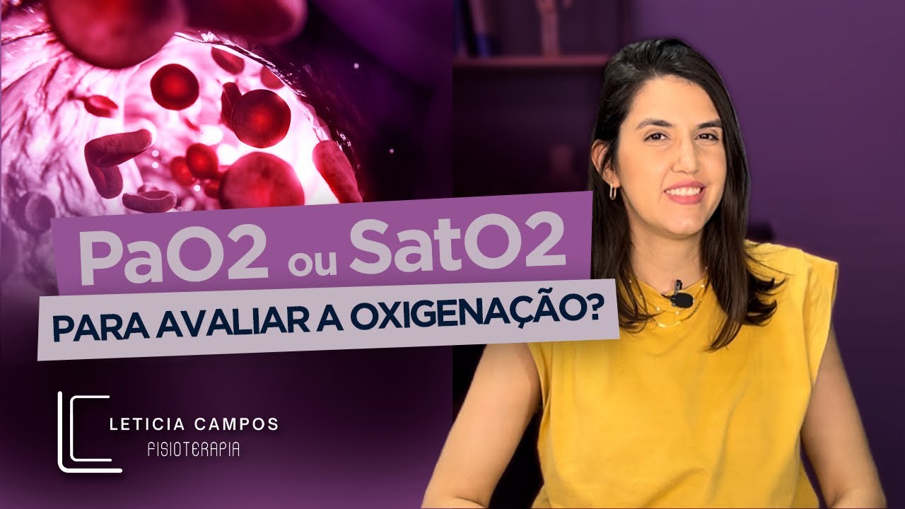 PaO2 ou SatO2 para avaliar a oxigenação?
