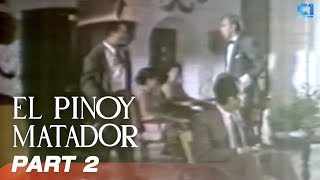 ‘El Pinoy Matador’ FULL MOVIE Part 2 | Dolphy, Panchito, Pilar Pilapil | Cinema One