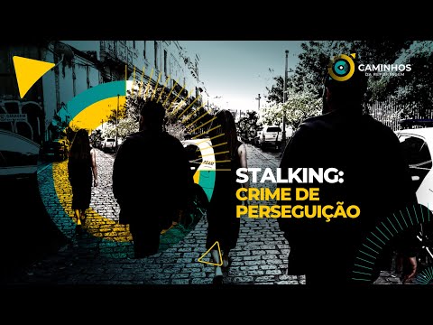 Caminhos da Reportagem | Stalking: crime de perseguição