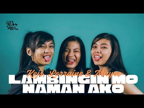 LAMBINGIN MO NAMAN AKO - KEJS, LORRAINE & MHYRE [NEO SOUL COVER]