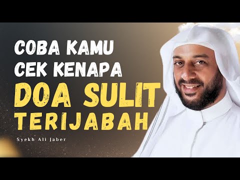 AMALAN RINGAN JIKA DOA SULIT DI IJABAH || Ceramah Syekh Ali Jaber
