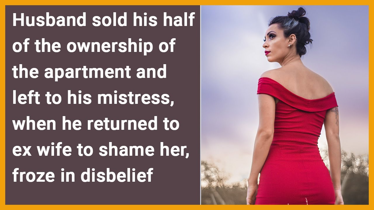 Husband sold half of the apartment, went to mistress..and returned to shame the ex, froze in shock