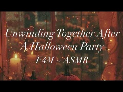 Unwinding Together After A Halloween Party [F4M ASMR] [Relaxing] [Comfort] [Cuddles]