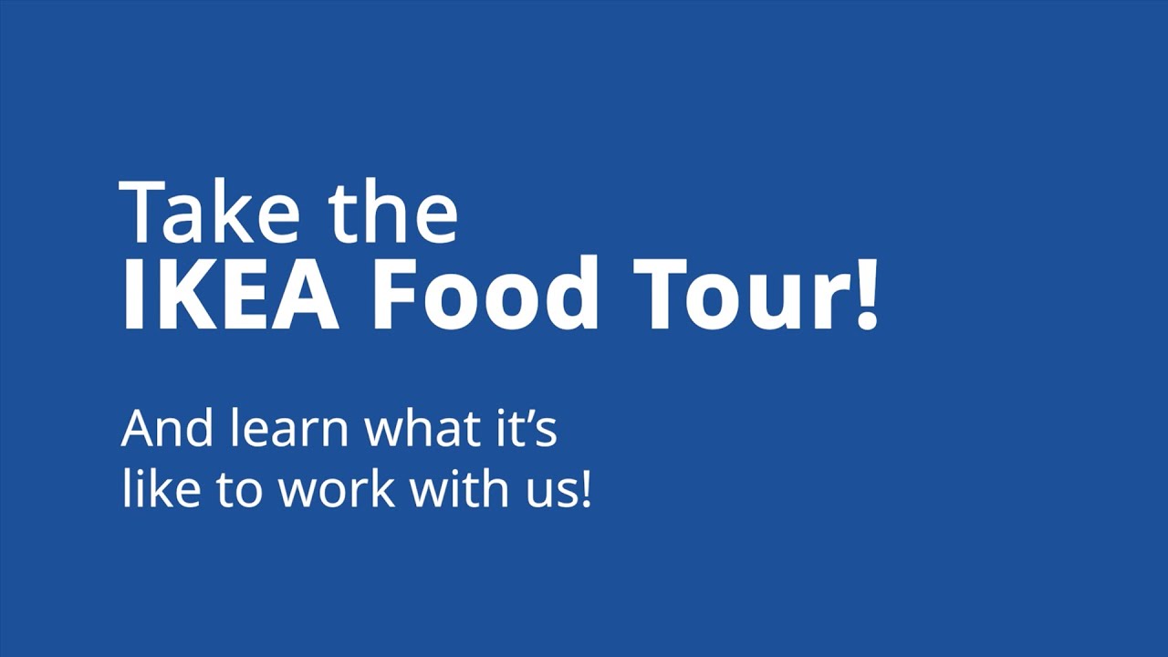The IKEA Food Tour: Feed your ambition and your career!