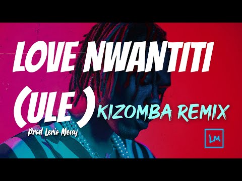 CKay - Love Nwantiti (Ulee) Kizomba  Remix Prod.Lério Messy