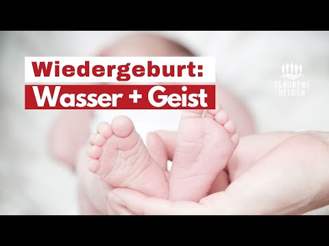 Johannes 3,5 ... aus Wasser und Geist geboren, in 7 Minuten erklärt