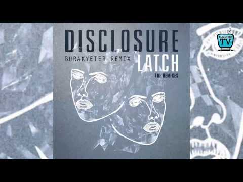 255-BURAK YETER TV - Disclosure - Latch feat. Sam Smith (Burak Yeter Remix)