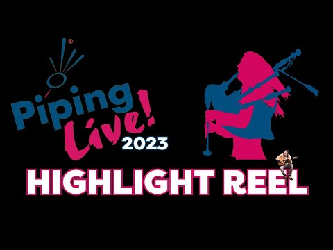 Piping Live 2023 - Highlight Reel